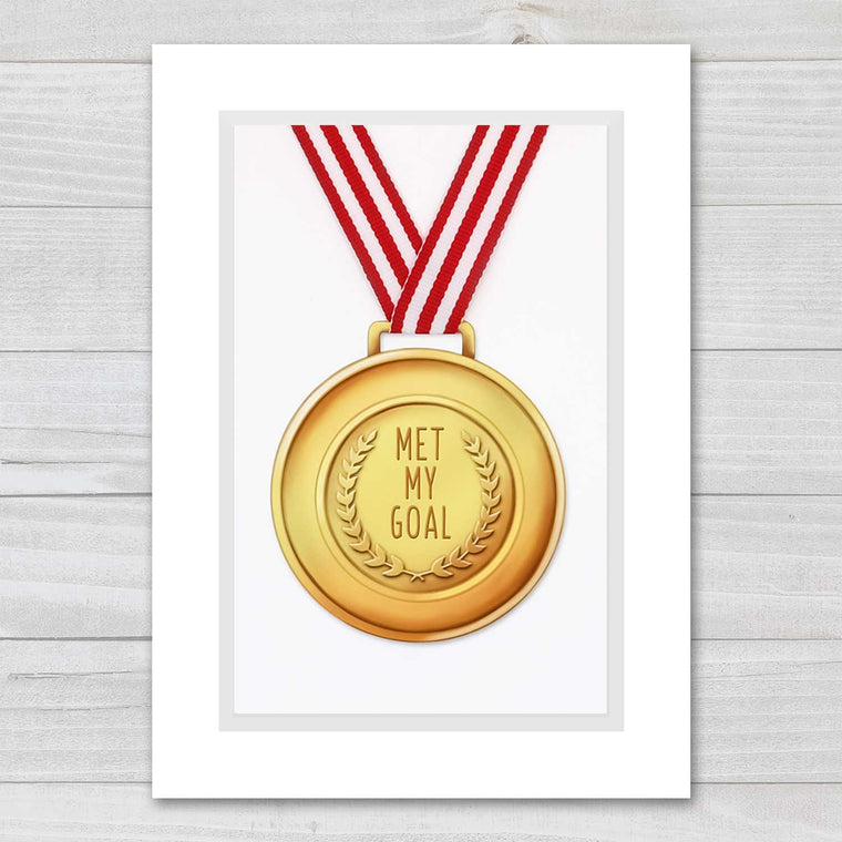 Met My Goal Print